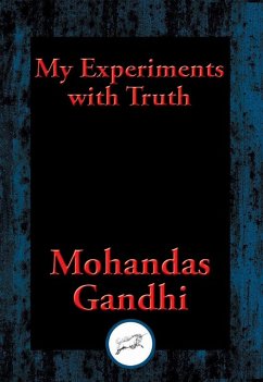 My Experiments with Truth (eBook, ePUB) - Gandhi, Mohandas Karamchand