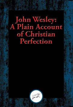 Plain Account of Christian Perfection (eBook, ePUB) - Wesley, John