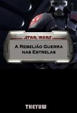 Star Wars A Rebeliao Guerra nas Estrelas (eBook, ePUB)