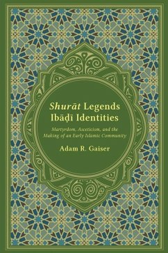 Shurat Legends, Ibadi Identities (eBook, ePUB) - Gaiser, Adam R.
