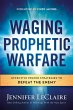 Waging Prophetic Warfare (eBook, ePUB) - Bild 1