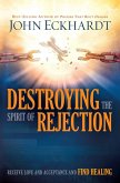 Destroying the Spirit of Rejection (eBook, ePUB)