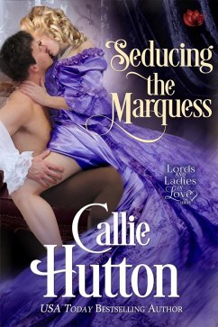 Seducing the Marquess (eBook, ePUB) - Hutton, Callie