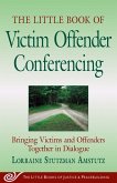 The Little Book of Victim Offender Conferencing (eBook, ePUB)