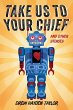 Take Us to Your Chief (eBook, ePUB) - Bild 1