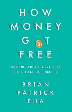 How Money Got Free (eBook, ePUB) - Eha, Brian Patrick