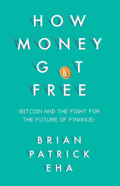 How Money Got Free (eBook, ePUB) How Money Got Free (eBook, ePUB)
