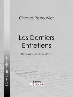 Les Derniers Entretiens (eBook, ePUB) - Ligaran; Renouvier, Charles