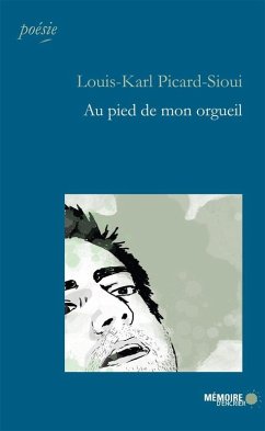 Au pied de mon orgueil (eBook, ePUB) - Louis-Karl Picard-Sioui, Picard-Sioui