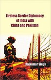Tireless Border Diplomacy of India with China and Pakistan (eBook, ePUB) Tireless Border Diplomacy of India with China and Pakistan (eBook, ePUB)