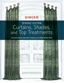 Singer(R) Sewing Custom Curtains, Shades, and Top Treatments (eBook, ePUB)