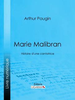 Marie Malibran (eBook, ePUB) - Pougin, Arthur; Ligaran