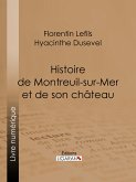 Histoire de Montreuil-sur-Mer et de son château (eBook, ePUB)