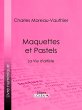 Maquettes et Pastels (eBook, ePUB) - Bild 1