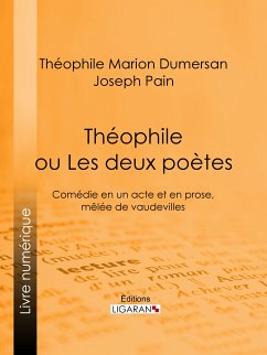 Théophile (eBook, ePUB) - Ligaran; Pain, Joseph; Marion Dumersan, Théophile