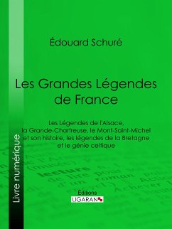 Les Grandes Légendes de France (eBook, ePUB) - Ligaran; Schuré, Édouard