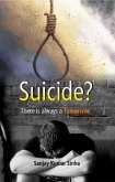 Suicide? There is always a Tomorrow (eBook, ePUB) Suicide? There is always a Tomorrow (eBook, ePUB)