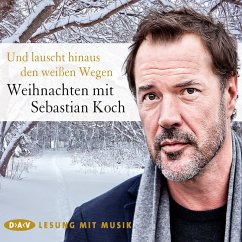 Und lauscht hinaus den weißen Wegen. Weihnachten mit Sebastian Koch (MP3-Download) - Div.