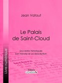 Le Palais de Saint-Cloud (eBook, ePUB)