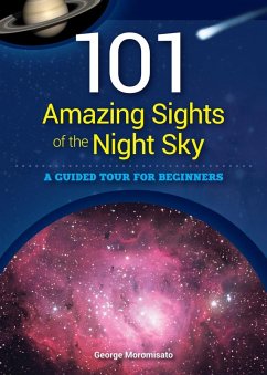 101 Amazing Sights of the Night Sky (eBook, ePUB) - Moromisato, George