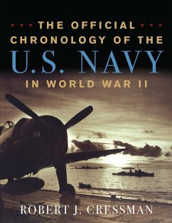 The Official Chronology of the U.S. Navy in World War II (eBook, ePUB) - Cressman, Robert J