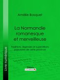 La Normandie romanesque et merveilleuse (eBook, ePUB)