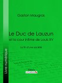 Le Duc de Lauzun et la cour intime de Louis XV (eBook, ePUB)