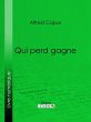 Qui perd gagne (eBook, ePUB) - Bild 1