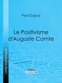 Le Positivisme d'Auguste Comte (eBook, ePUB)