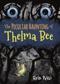 The Peculiar Haunting of Thelma Bee (eBook, ePUB)