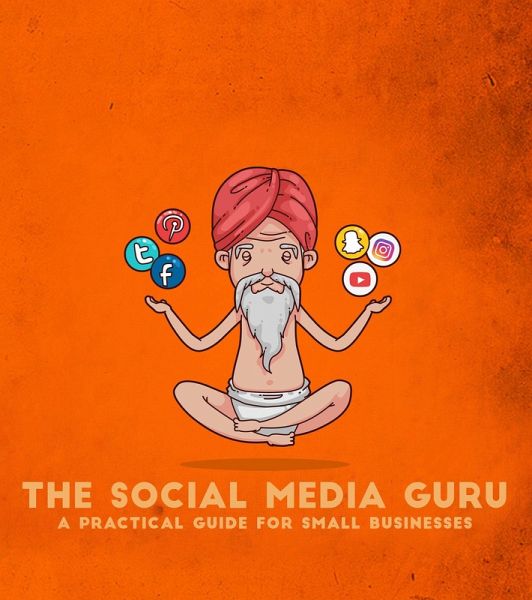 Social Media Guru - A practical guide for small businesses (eBook, ePUB)