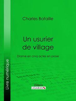 Un usurier de village (eBook, ePUB) - Ligaran; Rolland, Amédée; Bataille, Charles