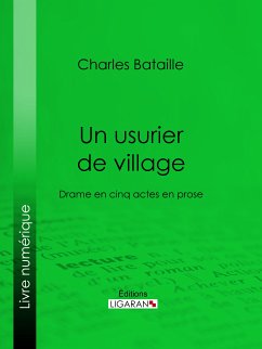 Un usurier de village (eBook, ePUB) - Bataille, Charles; Rolland, Amédée; Ligaran