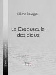 Le Crépuscule des dieux (eBook, ePUB) - Bild 1