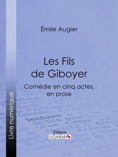 Les Fils de Giboyer (eBook, ePUB) - Augier, Émile; Ligaran