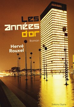 Les années d'or (eBook, ePUB) - Rouxel, Hervé