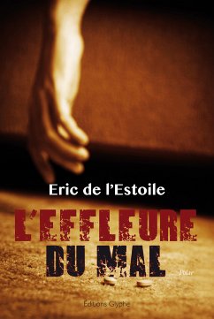 L'effleure du mal (eBook, ePUB) - de l'Estoile, Eric