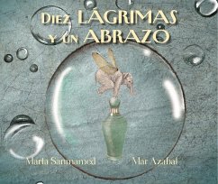 Diez lágrimas y un abrazo (eBook, ePUB) - Sanmamed, Marta