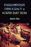 Parliamentary Democracy in North-East India (eBook, ePUB) Parliamentary Democracy in North-East India (eBook, ePUB)