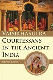 Vaisikasutra Courtesans in the Ancient India (eBook, ePUB)