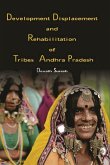 Development Displacement and Rehabilitation of Tribes in Andhra Pradesh (eBook, ePUB)