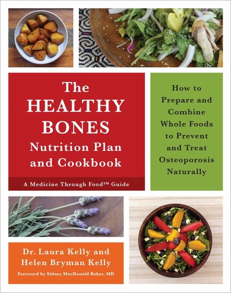 The Healthy Bones Nutrition Plan and Cookbook (eBook, ePUB) The Healthy Bones Nutrition Plan and Cookbook (eBook, ePUB)