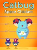 Catbug: Space Chicken! (eBook, PDF)