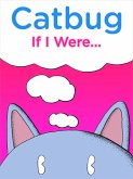 Catbug: If I Were... (eBook, PDF)