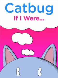Catbug: If I Were... (eBook, PDF) - Johnson, Jason James