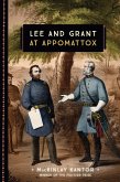 Lee and Grant at Appomattox (eBook, ePUB) Lee and Grant at Appomattox (eBook, ePUB)