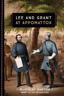 Lee and Grant at Appomattox (eBook, ePUB) - Kantor, Mackinlay