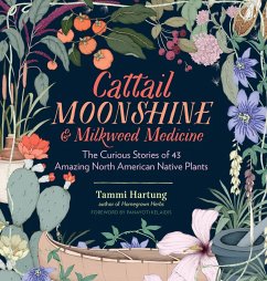 Cattail Moonshine & Milkweed Medicine (eBook, ePUB) - Hartung, Tammi