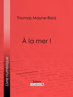 À la mer ! (eBook, ePUB) - Mayne-Reid, Thomas