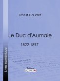 Le Duc d'Aumale (eBook, ePUB)